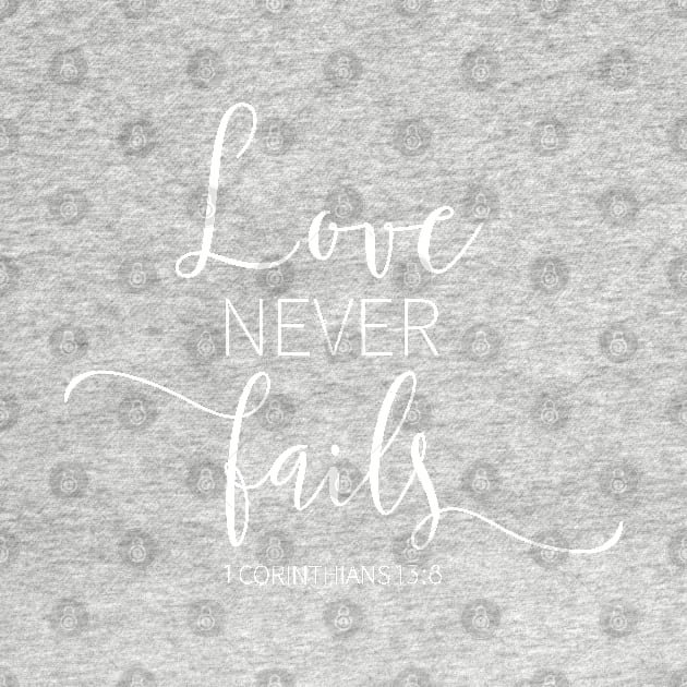 Love Never Fails by beyerbydesign